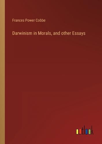 Cover image for Darwinism in Morals, and other Essays