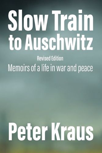 Cover image for Slow Train to Auschwitz - Revised Edition