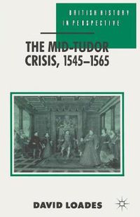 Cover image for The Mid-Tudor Crisis, 1545-1565