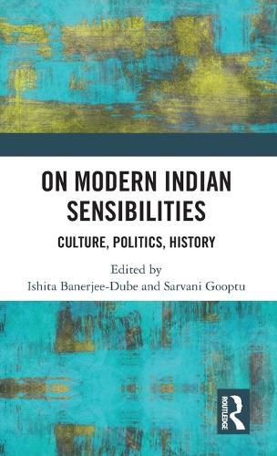 Cover image for On Modern Indian Sensibilities: Culture, Politics, History