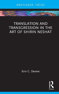 Cover image for Translation and Transgression in the Art of Shirin Neshat