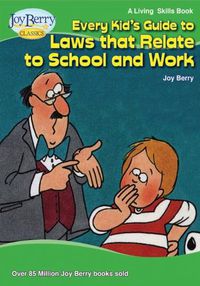 Cover image for Every Kid's Guide to Laws that Relate to School and Work