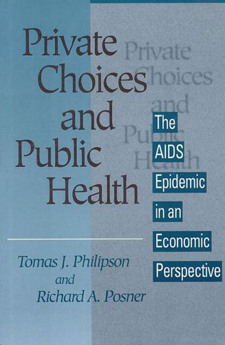 Cover image for Private Choices and Public Health: The AIDS Epidemic in an Economic Perspective