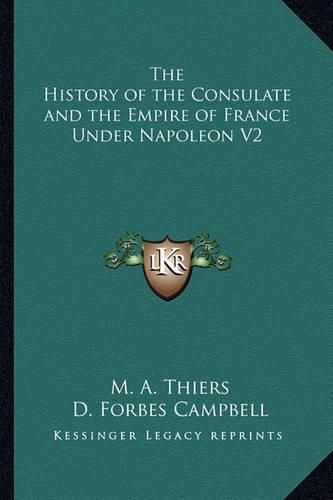 Cover image for The History of the Consulate and the Empire of France Under Napoleon V2