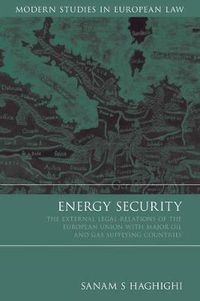 Cover image for Energy Security: The External Legal Relations of the European Union with Major Oil and Gas Supplying Countries