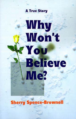 Cover image for Why Won't You Believe Me?