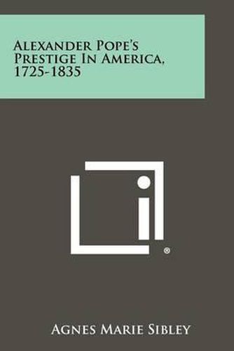 Cover image for Alexander Pope's Prestige in America, 1725-1835