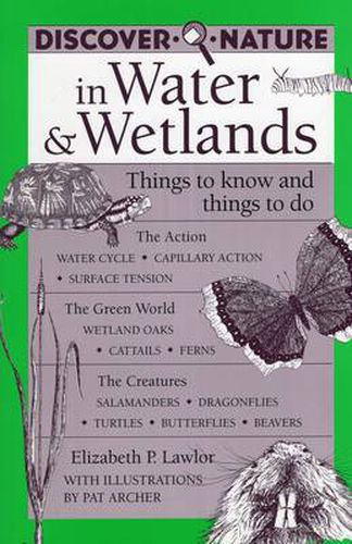 Cover image for Discover Nature in Water and Wetlands: Things to Know and Things to Do