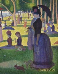 Cover image for Georges Seurat Planner 2021: A Sunday on La Grande Jatte - Beautiful Pointillism Year Agenda: January - December Calendar (12 Months) - Artistic Impressionism Painting - Daily Organizer for Weekly Appointment, Monthly Meeting, School, or Office Work