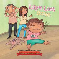 Cover image for Lily's Lost Smile: A Teach to Speech Book