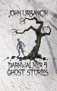 Cover image for DarkWalker 5: Ghost Stories