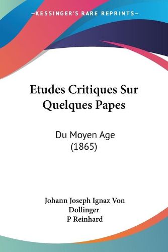 Cover image for Etudes Critiques Sur Quelques Papes: Du Moyen Age (1865)