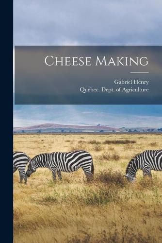 Cover image for Cheese Making [microform]