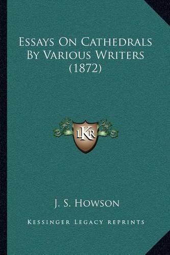 Essays on Cathedrals by Various Writers (1872)