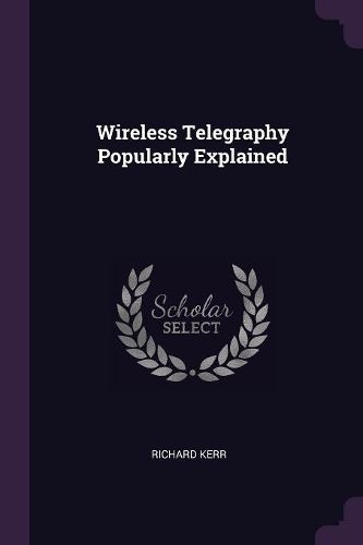 Cover image for Wireless Telegraphy Popularly Explained