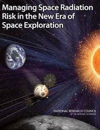 Cover image for Managing Space Radiation Risk in the New Era of Space Exploration