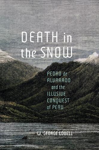 Cover image for Death in the Snow: Pedro de Alvarado and the Illusive Conquest of Peru