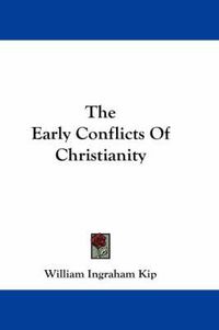 Cover image for The Early Conflicts of Christianity