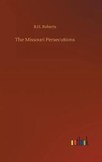 Cover image for The Missouri Persecutions