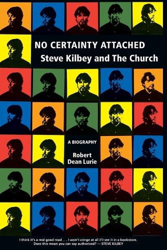 Cover image for No Certainty Attached: Steve Kilbey and The Church