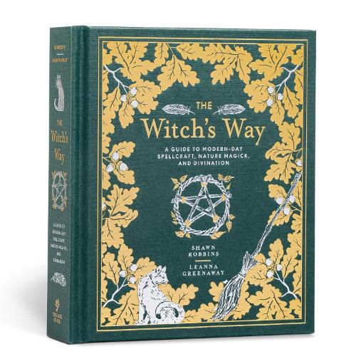 Cover image for The Witch's Way: A Guide to Modern-Day Spellcraft, Nature Magick, and Divination