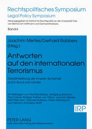 Antworten Auf Den Internationalen Terrorismus: Gewaehrleistung Der Inneren Sicherheit Durch Bund Und Laender