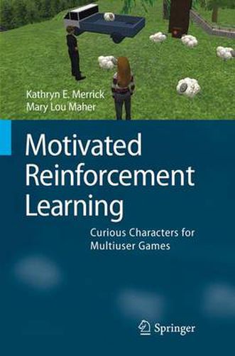 Motivated Reinforcement Learning: Curious Characters for Multiuser Games