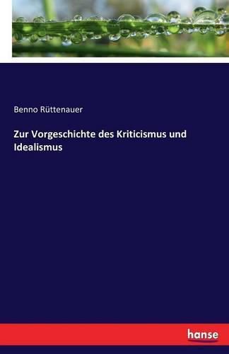 Cover image for Zur Vorgeschichte des Kriticismus und Idealismus