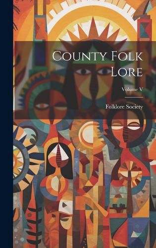 Cover image for County Folk Lore; Volume V