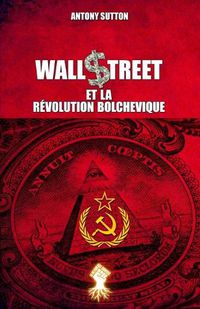 Cover image for Wall Street et la revolution bolchevique: Nouvelle edition