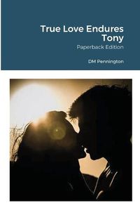 Cover image for True Love Endures Tony