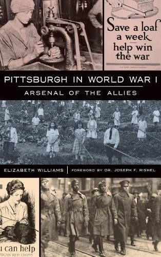 Cover image for Pittsburgh in World War I: Arsenal of the Allies