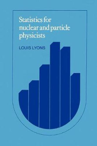 Cover image for Statistics for Nuclear and Particle Physicists