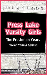 Cover image for Press Lake Varsity Girls: The Freshman Year