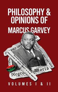 Cover image for Philosophy and Opinions of Marcus Garvey [Volumes I and II in One Volume Hardcover