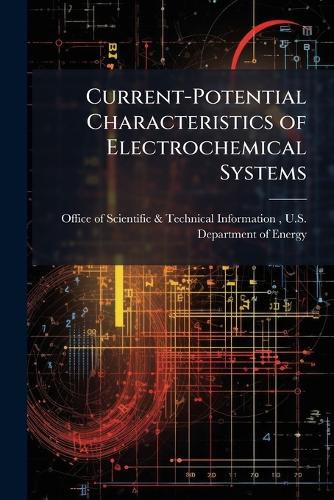 Cover image for Current-Potential Characteristics of Electrochemical Systems
