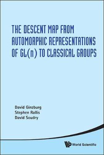 Cover image for Descent Map From Automorphic Representations Of Gl(n) To Classical Groups, The