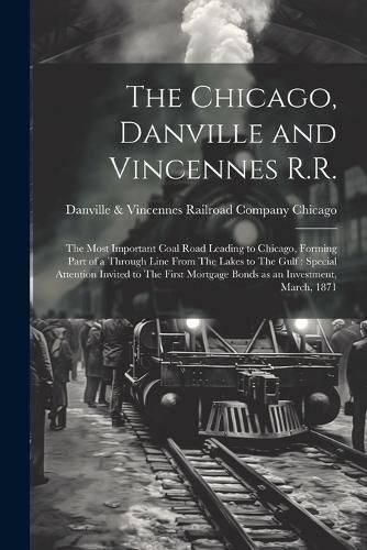 Cover image for The Chicago, Danville and Vincennes R.R.