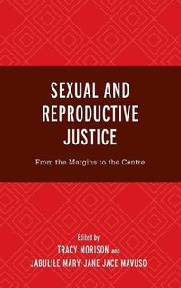 Cover image for Sexual and Reproductive Justice: From the Margins to the Centre