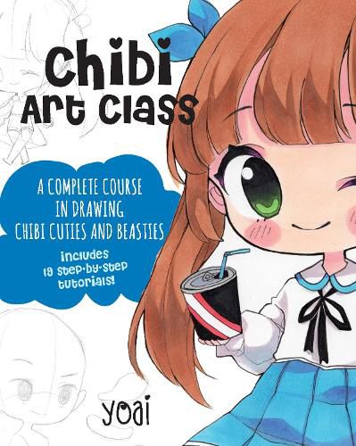 Cover image for Chibi Art Class: A Complete Course in Drawing Chibi Cuties and Beasties - Includes 19 step-by-step tutorials!