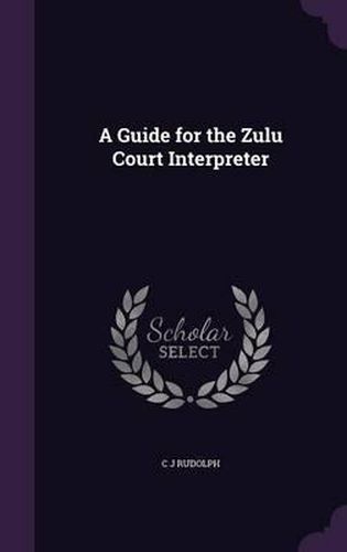 A Guide for the Zulu Court Interpreter