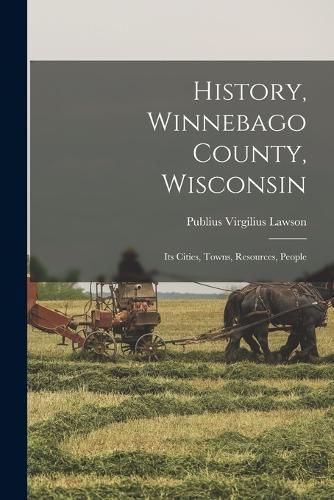 Cover image for History, Winnebago County, Wisconsin