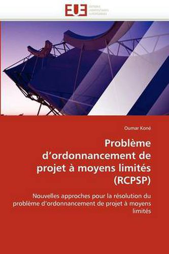 Cover image for Problme D'Ordonnancement de Projet Moyens Limits (Rcpsp)