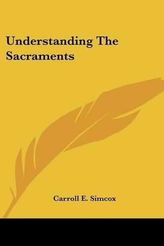 Cover image for Understanding the Sacraments