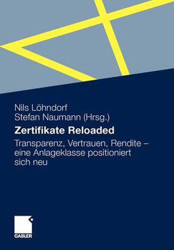 Zertifikate Reloaded: Transparenz, Vertrauen, Rendite - Eine Anlageklasse Positioniert Sich Neu