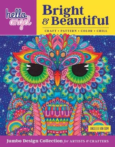 Hello Angel Bright & Beautiful Jumbo Design Collection for Artists & Crafters: Craft, Pattern, Color, Chill