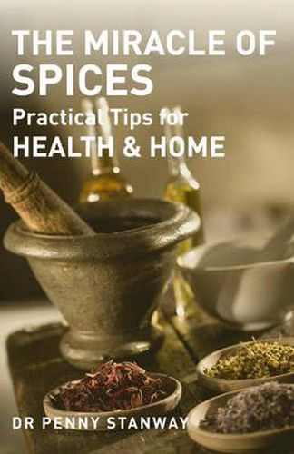 Cover image for Miracle of Spices: Practical Tips for Health, Home and Beauty