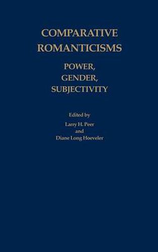 Comparative Romanticisms: Power, Gender, Subjectivity