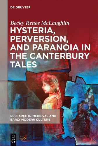 Cover image for Hysteria, Perversion, and Paranoia in  The Canterbury Tales: Wild  Analysis and the Symptomatic Storyteller