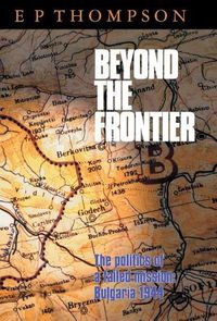 Cover image for Beyond the Frontier: The Politics of a Failed Mission: Bulgaria 1944